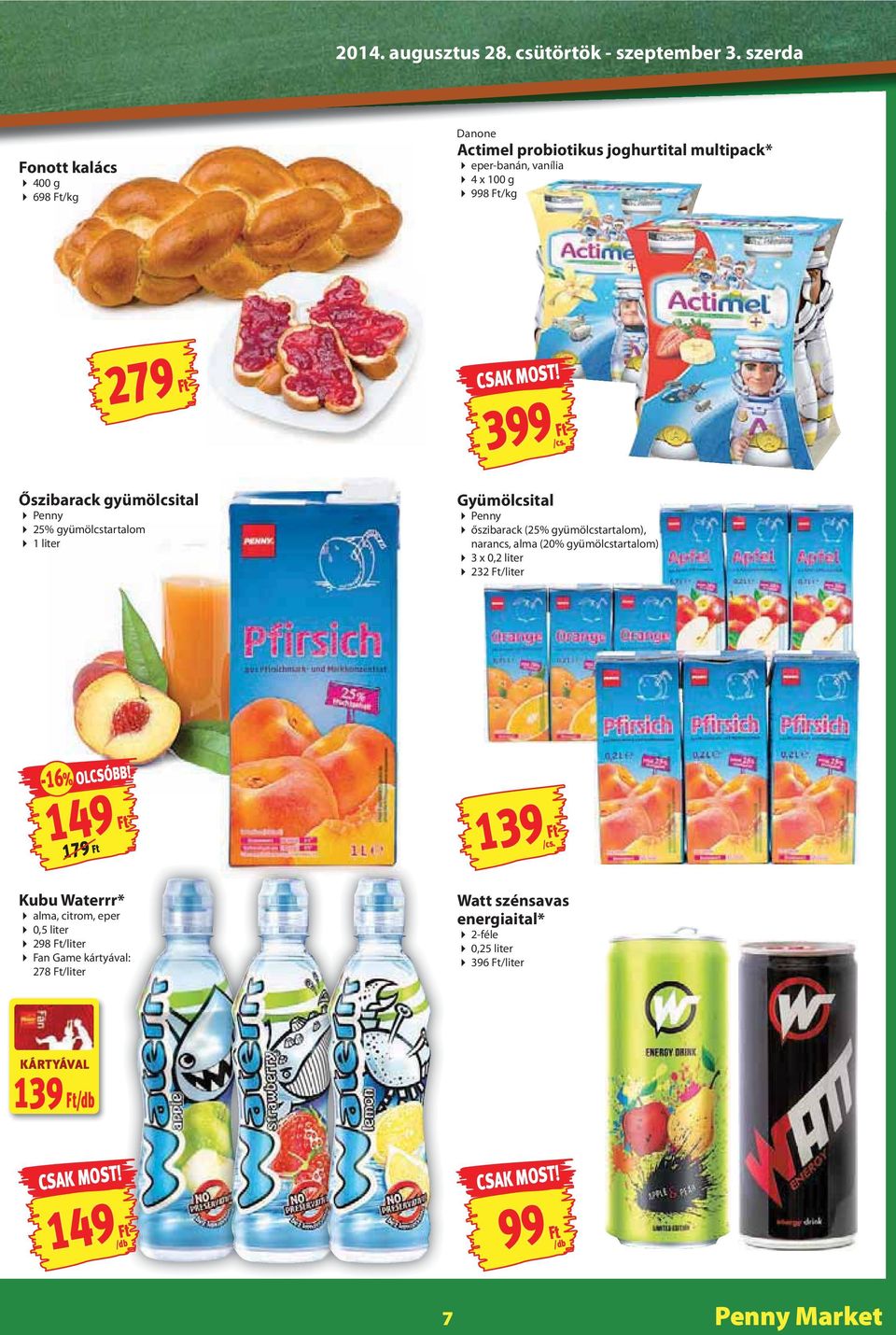 gyümölcsital Penny 25% gyümölcstartalom 1 liter Gyümölcsital Penny őszibarack (25% gyümölcstartalom), narancs, alma (20% gyümölcstartalom) 3 x