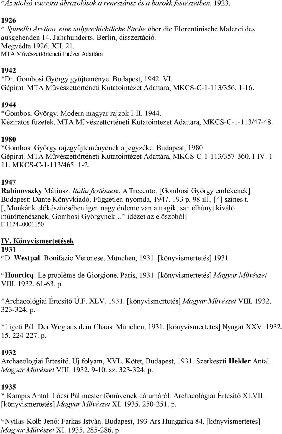MTA Művészettörténeti Kutatóintézet Adattára, MKCS-C-1-113/356. 1-16. 1944 *Gombosi György. Modern magyar rajzok I-II. 1944. Kéziratos füzetek.