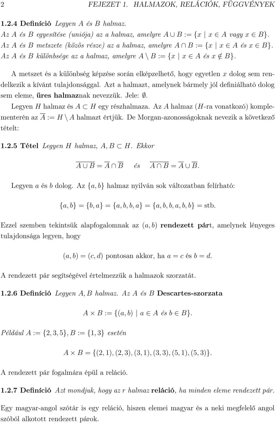 A metszet és a különbség képzése során elképzelhető, hogy egyetlen x dolog sem rendelkezik a kívánt tulajdonsággal.