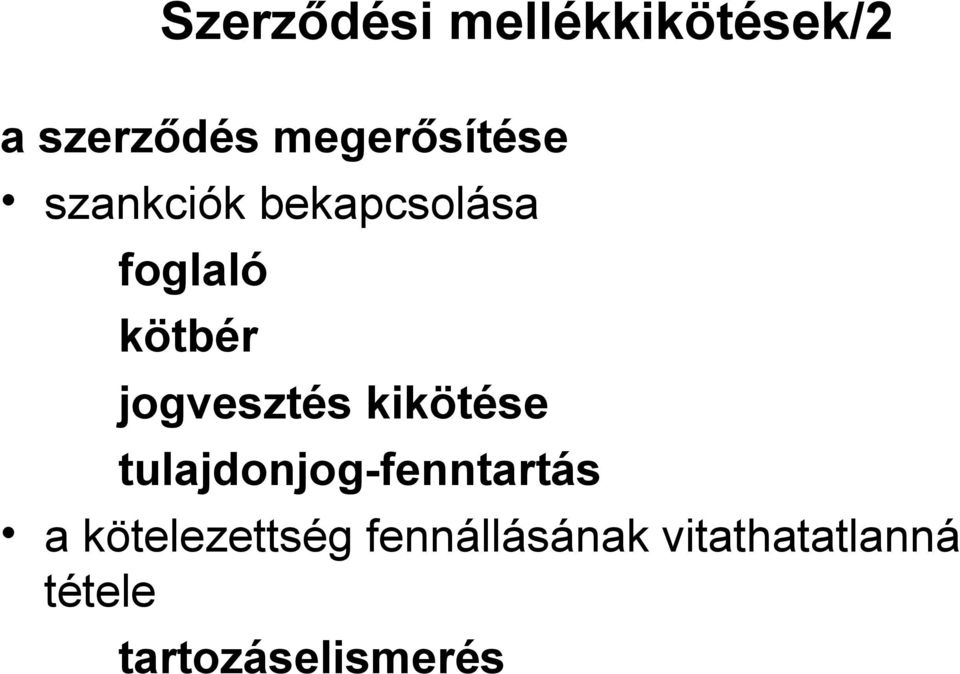 jogvesztés kikötése tulajdonjog-fenntartás a