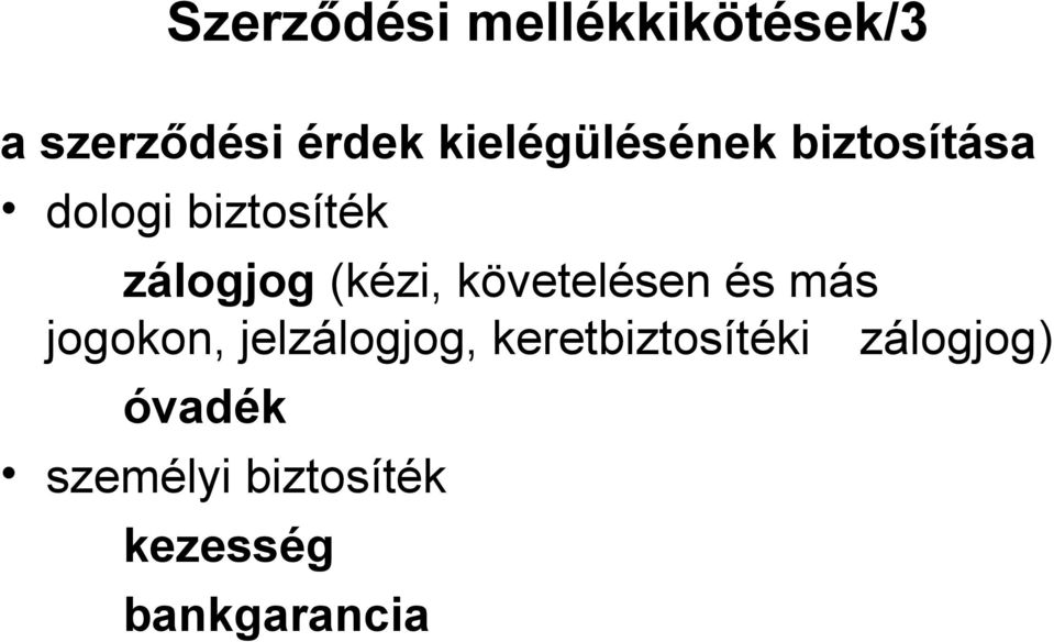 (kézi, követelésen és más jogokon, jelzálogjog,