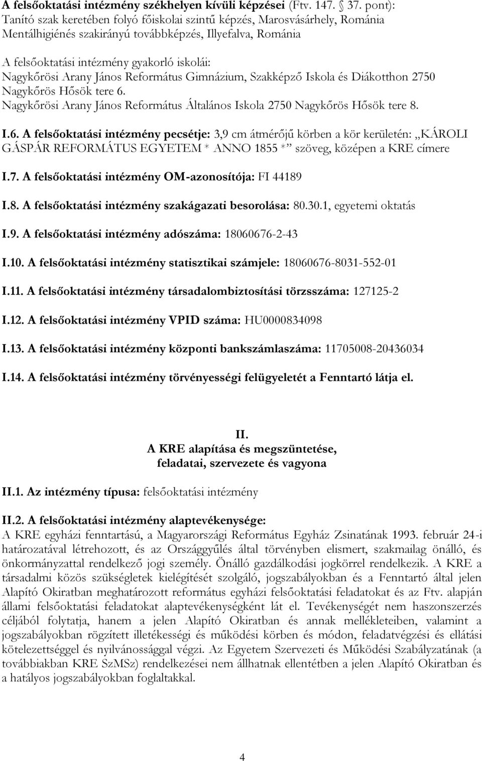 Gimnázium, Szakképző Iskola és Diákotthon 2750 Nagykőrös Hősök tere 6.