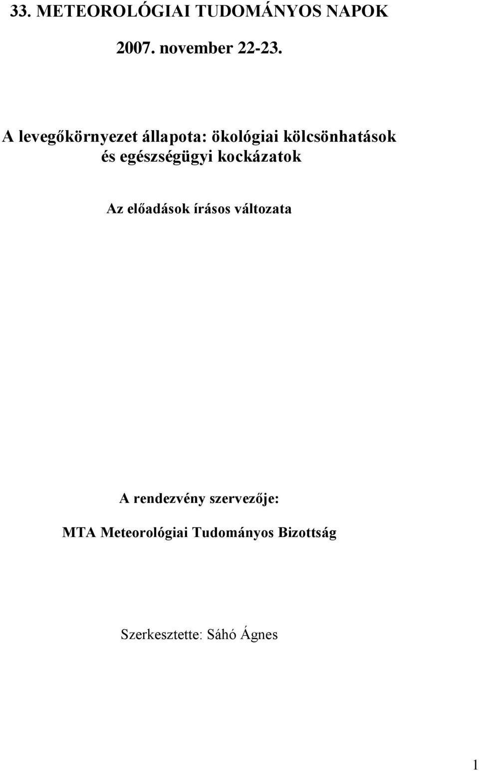 egészségügyi kockázatok Az előadások írásos változata A