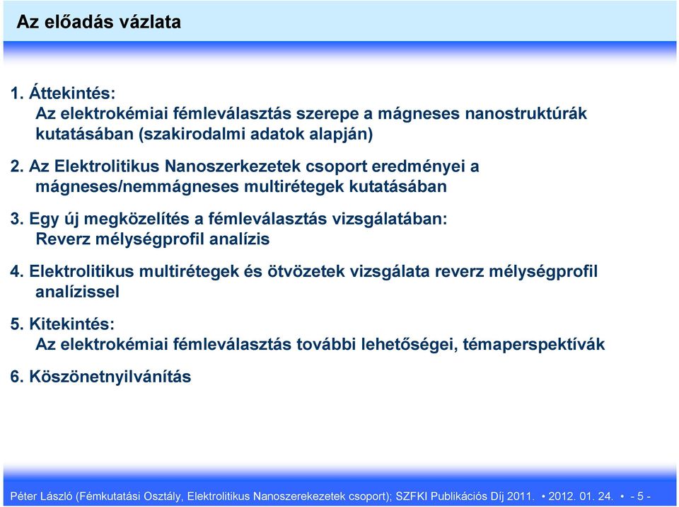 Egy új megközelítés a fémleválasztás vizsgálatában: Reverz mélységprofil analízis 4.