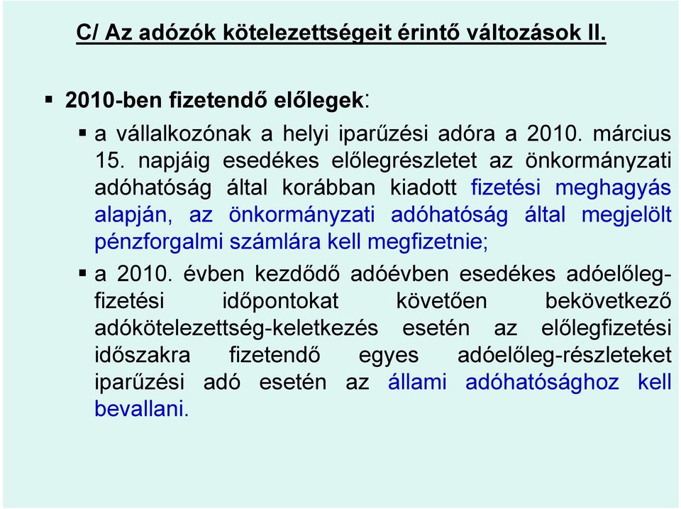 megjelölt pénzforgalmi számlára kell megfizetnie; a 2010.