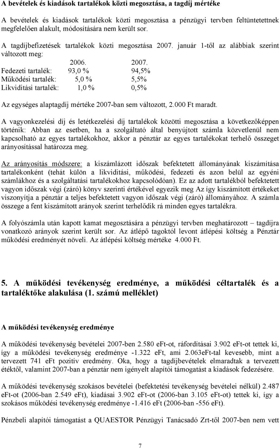 január 1-től az alábbiak szerint változott meg: 2006. 2007.