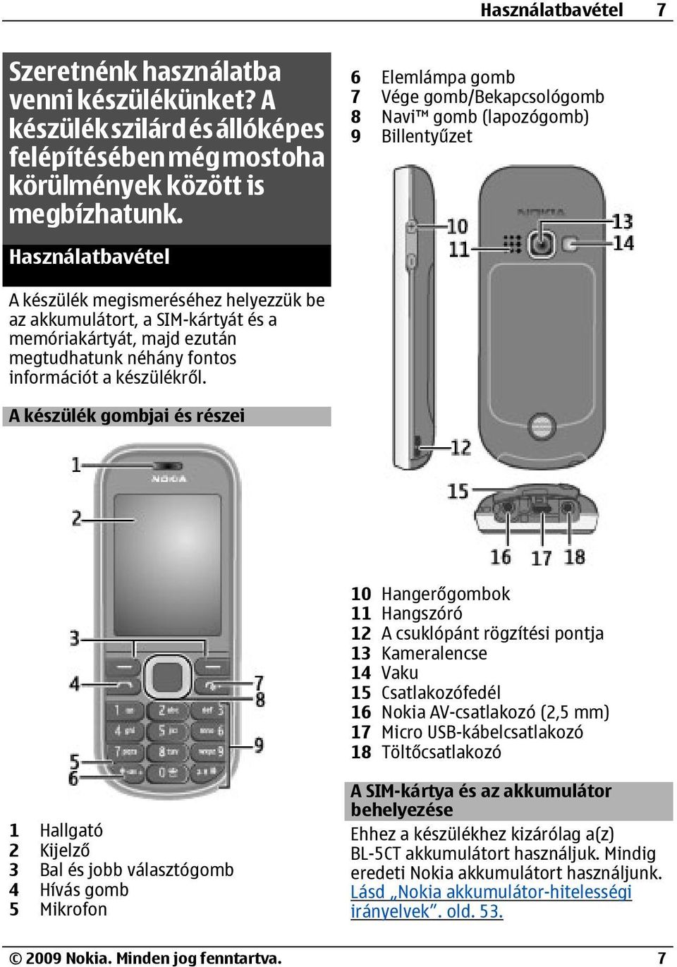 ezután megtudhatunk néhány fontos információt a készülékről.