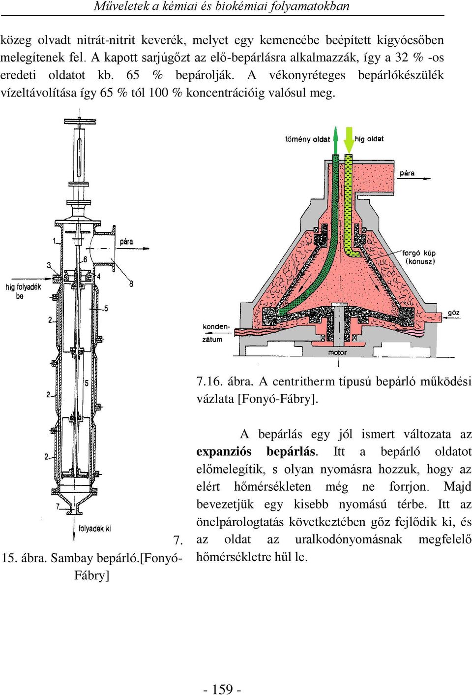 A entrtherm tíusú beárló műödés vázlata [Fonyó-Fábry]. 7. 5. ábra. Sambay beárló.[fonyó- Fábry] A beárlás ey jól smert változata az exanzós beárlás.