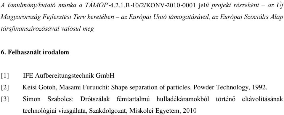 Európai Szociális Alap társfinanszírozásával valósul meg 6.