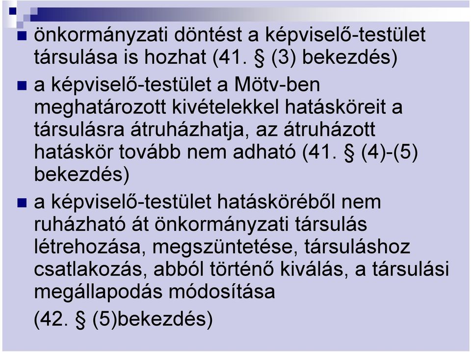 az átruházott hatáskör tovább nem adható (41.