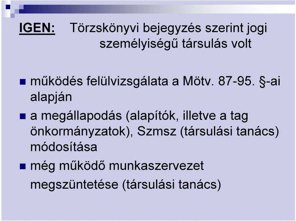 -ai alapján a megállapodás (alapítók, illetve a tag