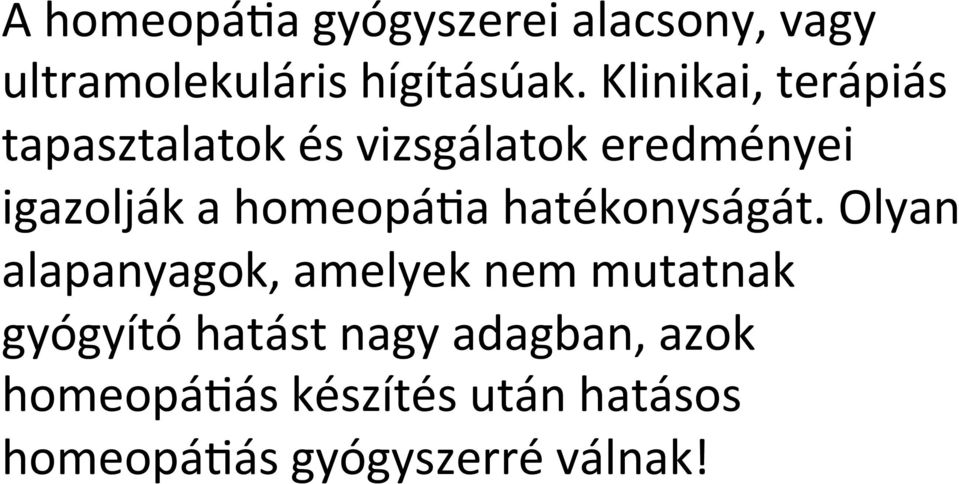 homeopá3a hatékonyságát.