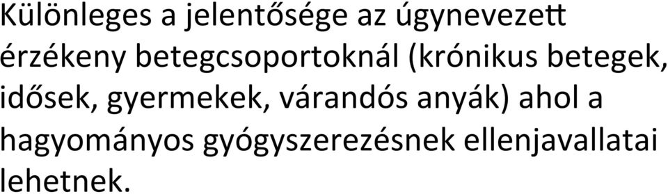 idősek, gyermekek, várandós anyák) ahol a