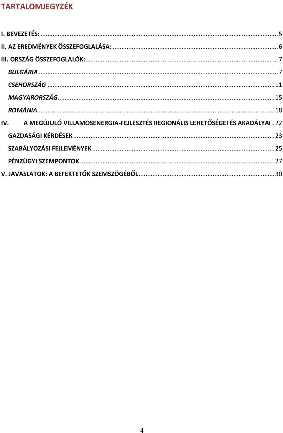 A MEGÚJULÓ VILLAMOSENERGIA-FEJLESZTÉS REGIONÁLIS LEHETŐSÉGEI ÉS AKADÁLYAI.