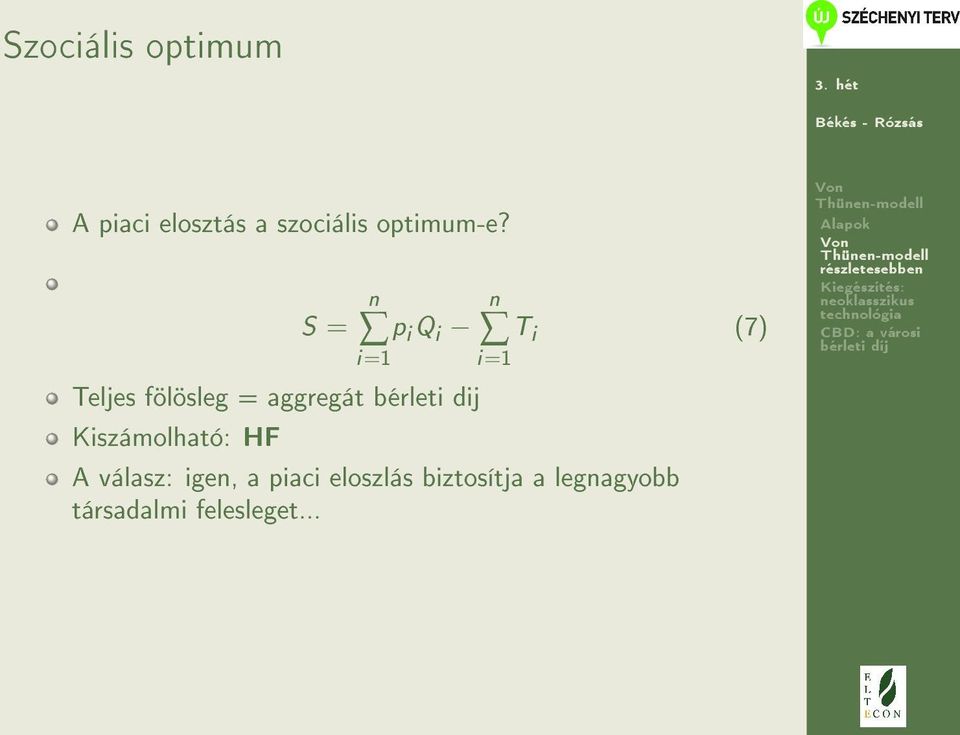 Kiszámolható: HF n i=1 T i (7) A válasz: igen, a piaci