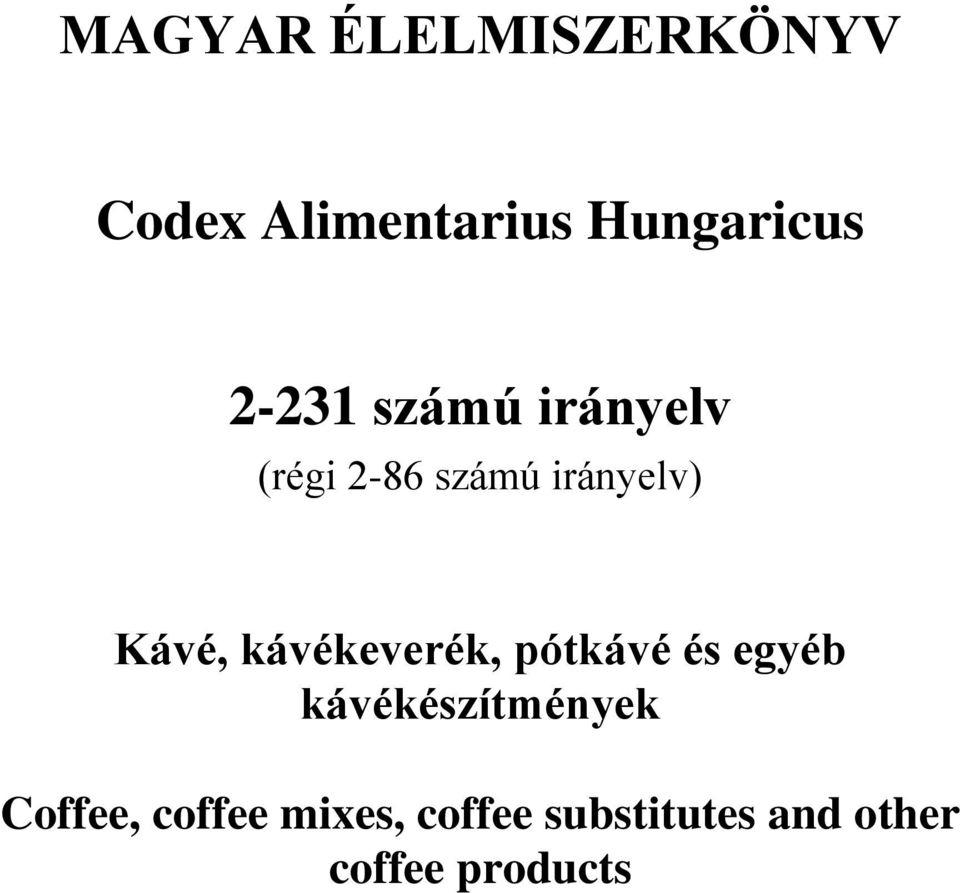 kávékeverék, pótkávé és egyéb kávékészítmények Coffee,