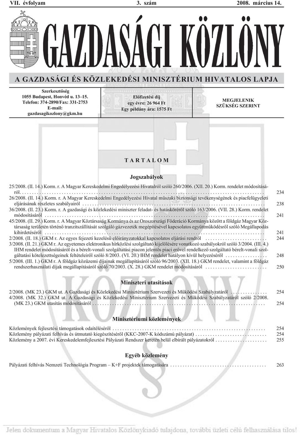 r. A Magyar Kereskedelmi Engedélyezési Hivatalról szóló 260/2006. (XII. 20.) Korm. re