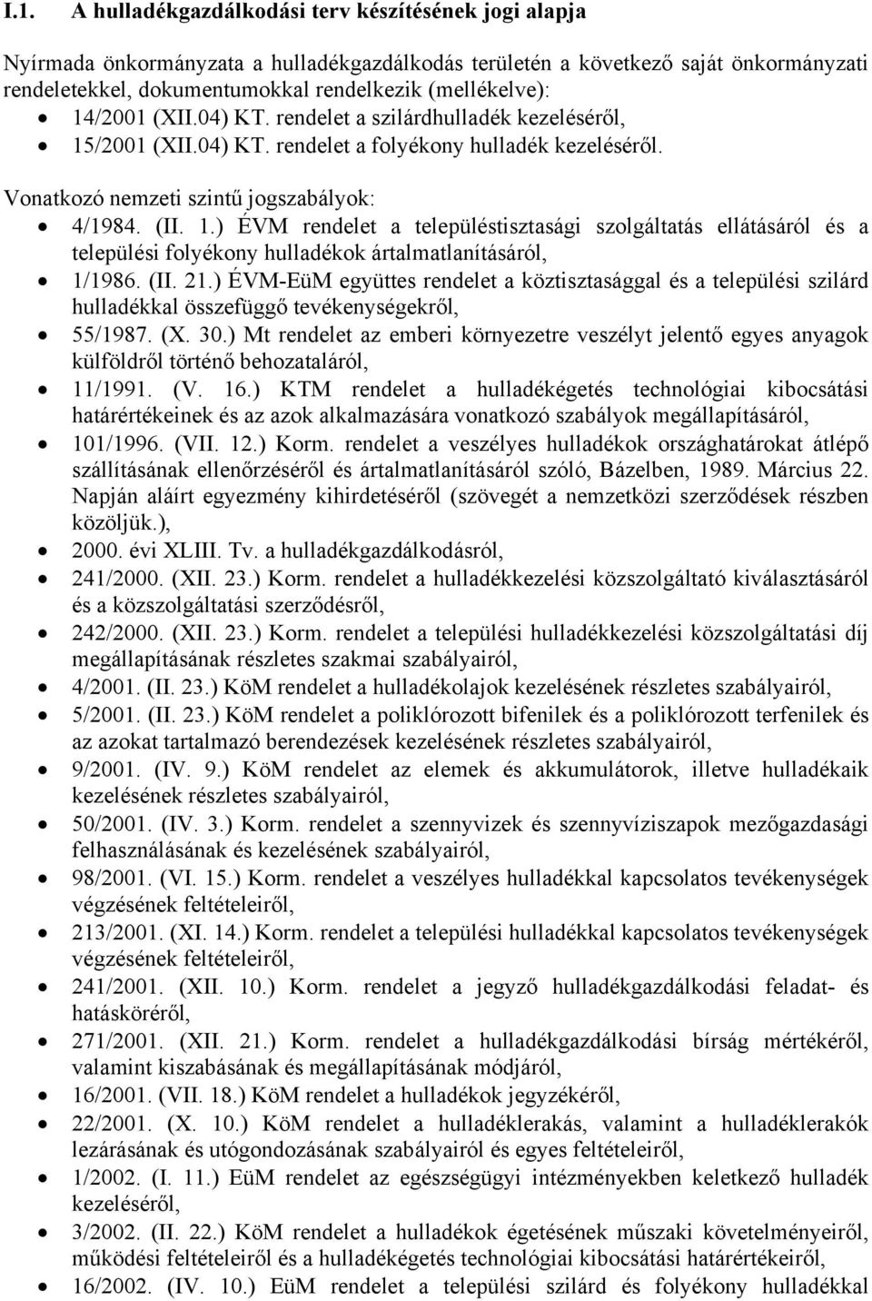 (II. 21.) ÉVM-EüM együttes rendelet a köztisztasággal és a települési szilárd hulladékkal összefüggő tevékenységekről, 55/1987. (X. 30.