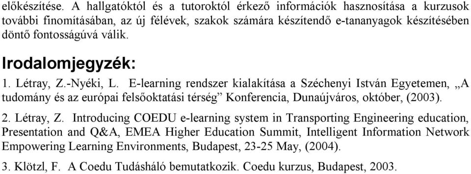 fontosságúvá válik. Irodalomjegyzék: 1. Létray, Z.-Nyéki, L.