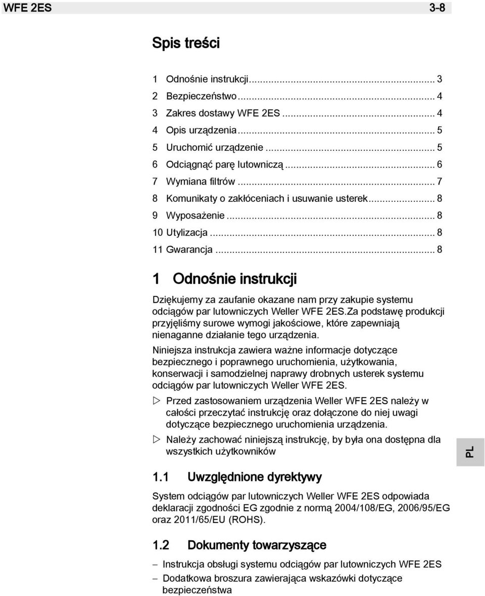 .. 8 1 Odnośnie instrukcji Dziękujemy za zaufanie okazane nam przy zakupie systemu odciągów par lutowniczych Weller WFE 2ES.