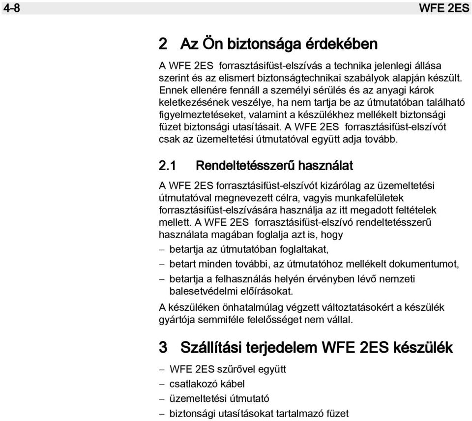 biztonsági utasításait. A WFE 2E