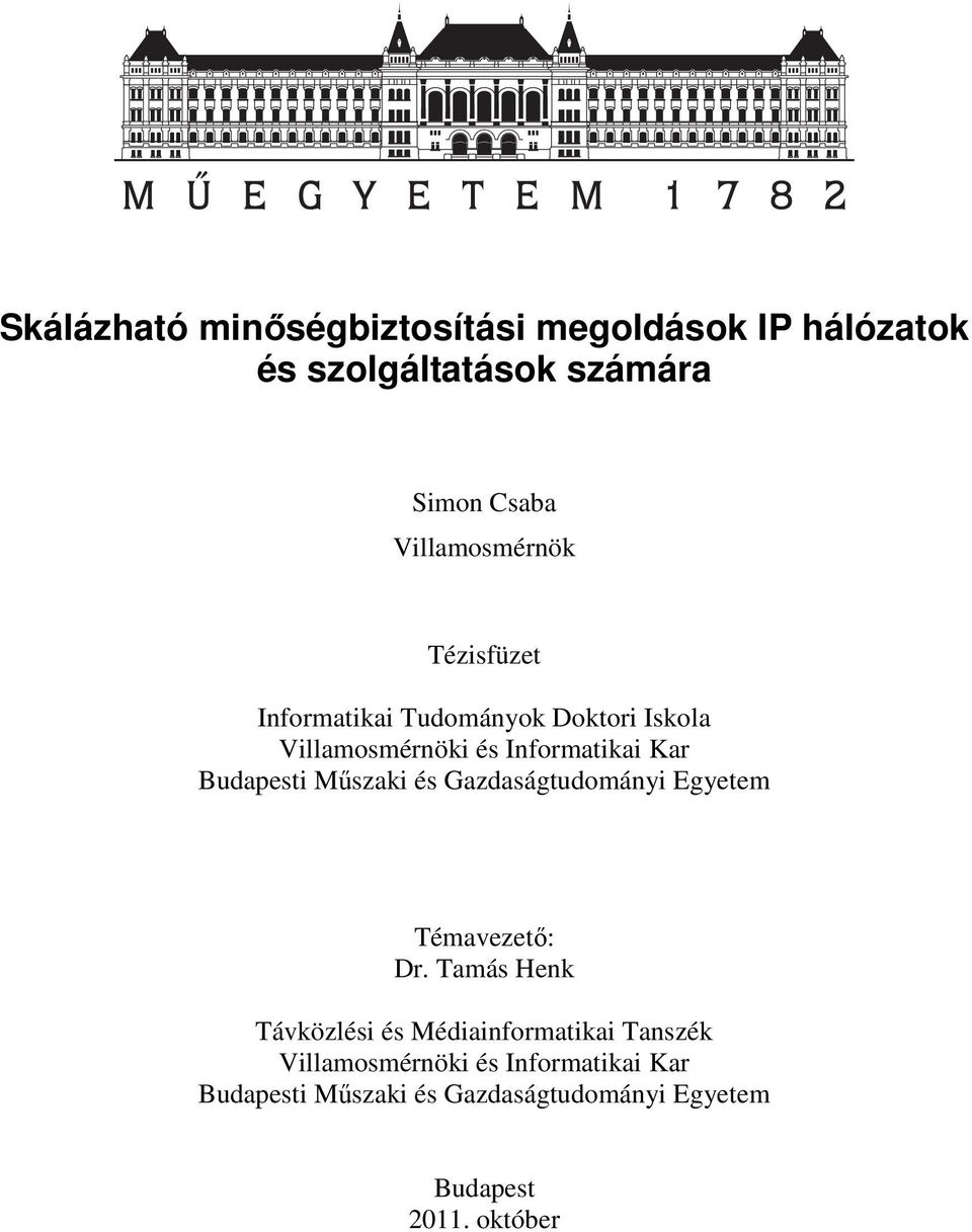 Budapest Műszak és Gazdaságtudomány Egyetem Témavezető: Dr.