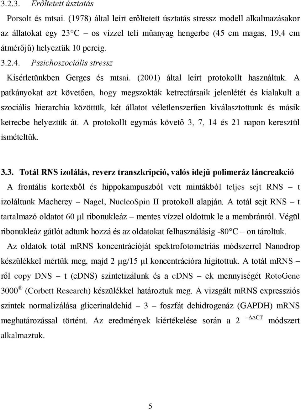 (2001) által leírt protokollt használtuk.