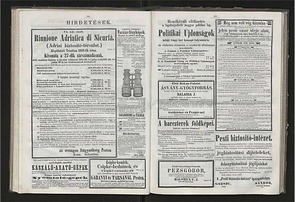 l-töl]865-dik évi június 30-ig (z éltbiztosítások kivétlévl) lőtrjsztttt z 866-dik évi pril 25-kénTristbn trtott részvénytársulti közgyűlésn Biztosított tök 594,34, <iü7 ft <in kr 3,703, 535 ft 8 3