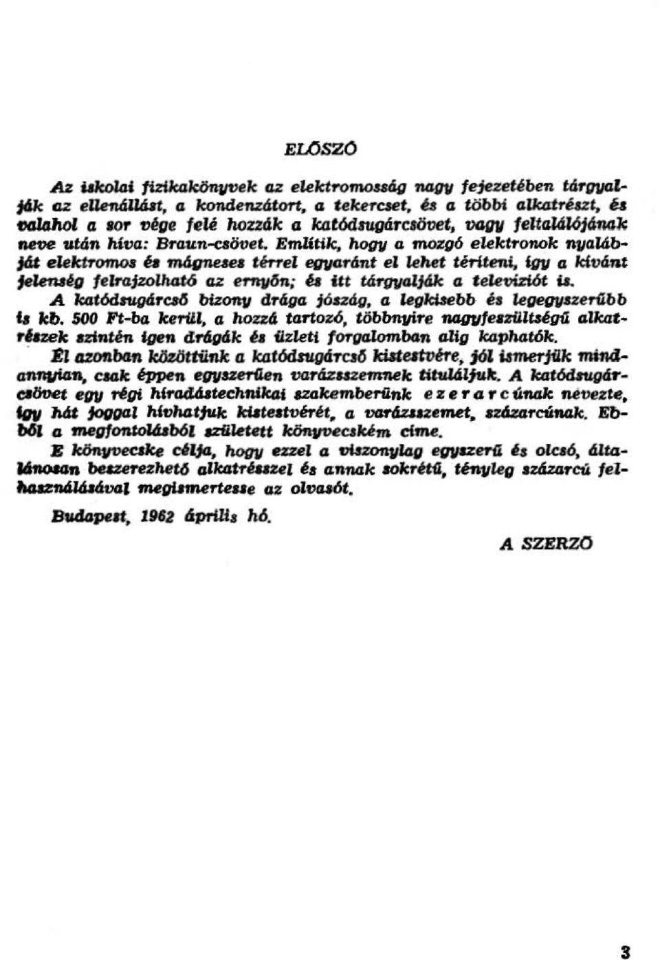 tea tme egvaránt e ehet tériteni, f11 a kivént feetuéq ferajzoható eu ef'111/6n; & ftt tirwadk a tee'tizf6t ú. A katódm{14ra6 bizoni df'áqcj jóuá11, a egkisebb éa e{f!~zeribb ta Jcb.