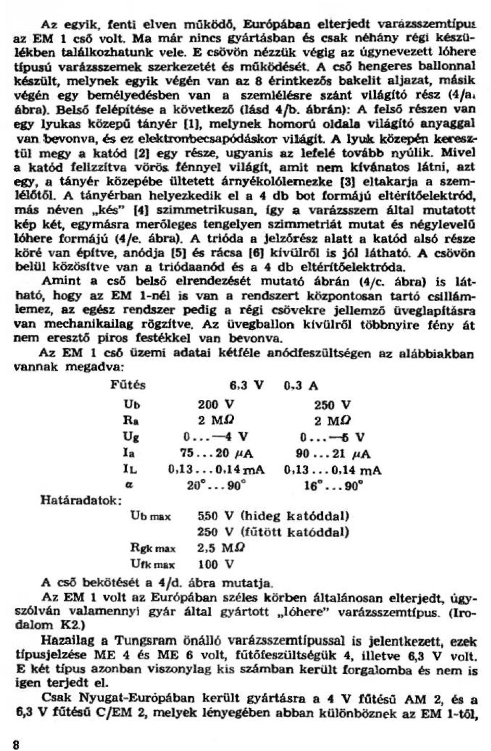 sik végén egy beméyedésben van a szeméésre szánt vágftó rész (4/a ébra). Bes6 feépítése a következő (ásd 4fb. ébr!n): A feső részen van egy yukas közepú tányér [1}, meynek hoi1qi'ú odaa vá.