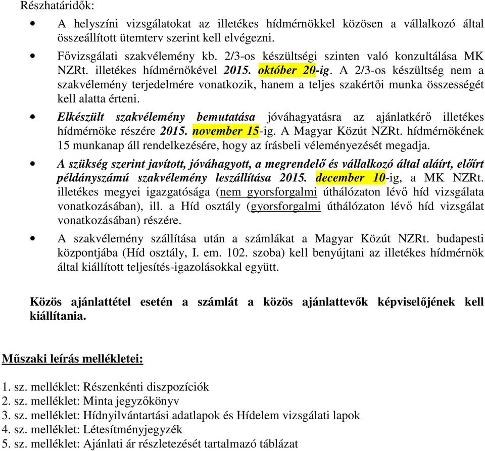 A 2/3-os készültség nem a szakvélemény terjedelmére vonatkozik, hanem a teljes szakértői munka összességét kell alatta érteni.