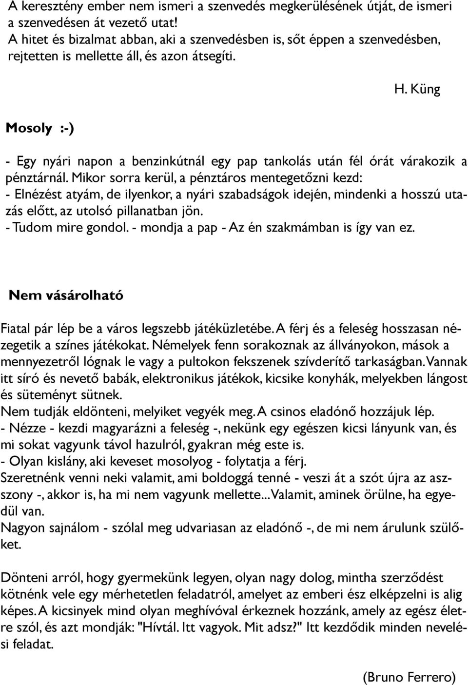 Küng - Egy nyári napon a benzinkútnál egy pap tankolás után fél órát várakozik a pénztárnál.