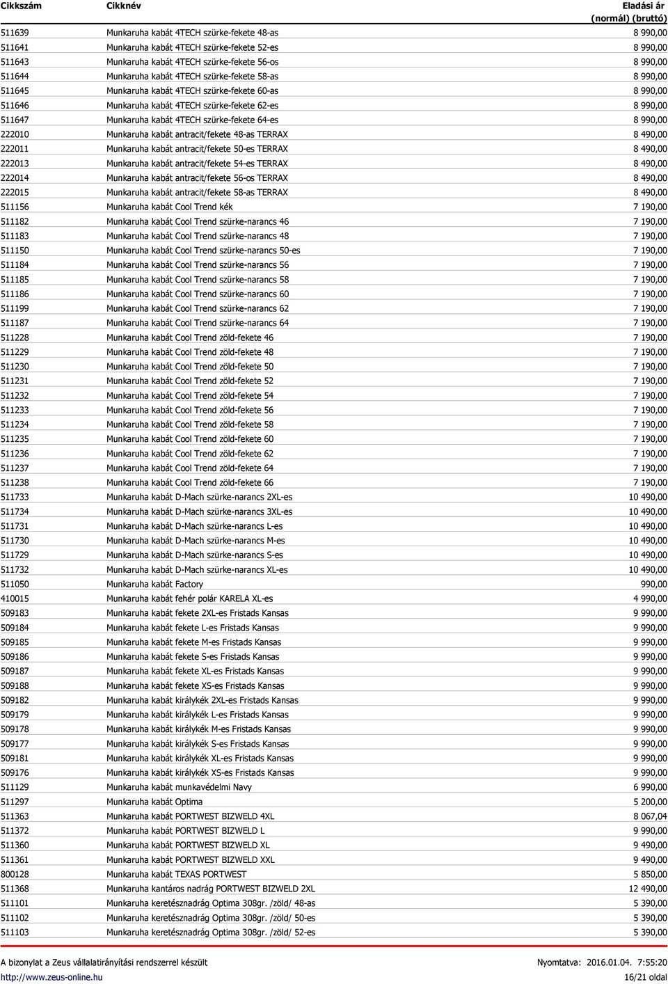 511360 511361 800128 511368 511101 511102 511103 Munkaruha kabát 4TECH szürke-fekete 48-as Munkaruha kabát 4TECH szürke-fekete 52-es Munkaruha kabát 4TECH szürke-fekete 56-os Munkaruha kabát 4TECH