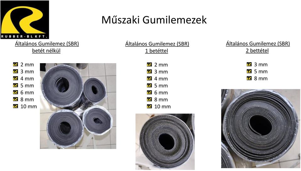 Gumilemez (SBR) 1 betéttel 2 mm 3 mm 4 mm 5 mm 6 mm 8