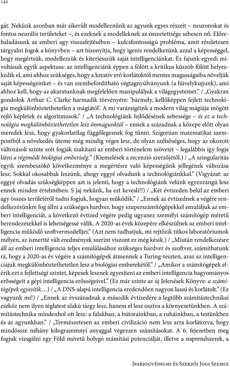 modellezzük és kiterjesszük saját intelligenciánkat.