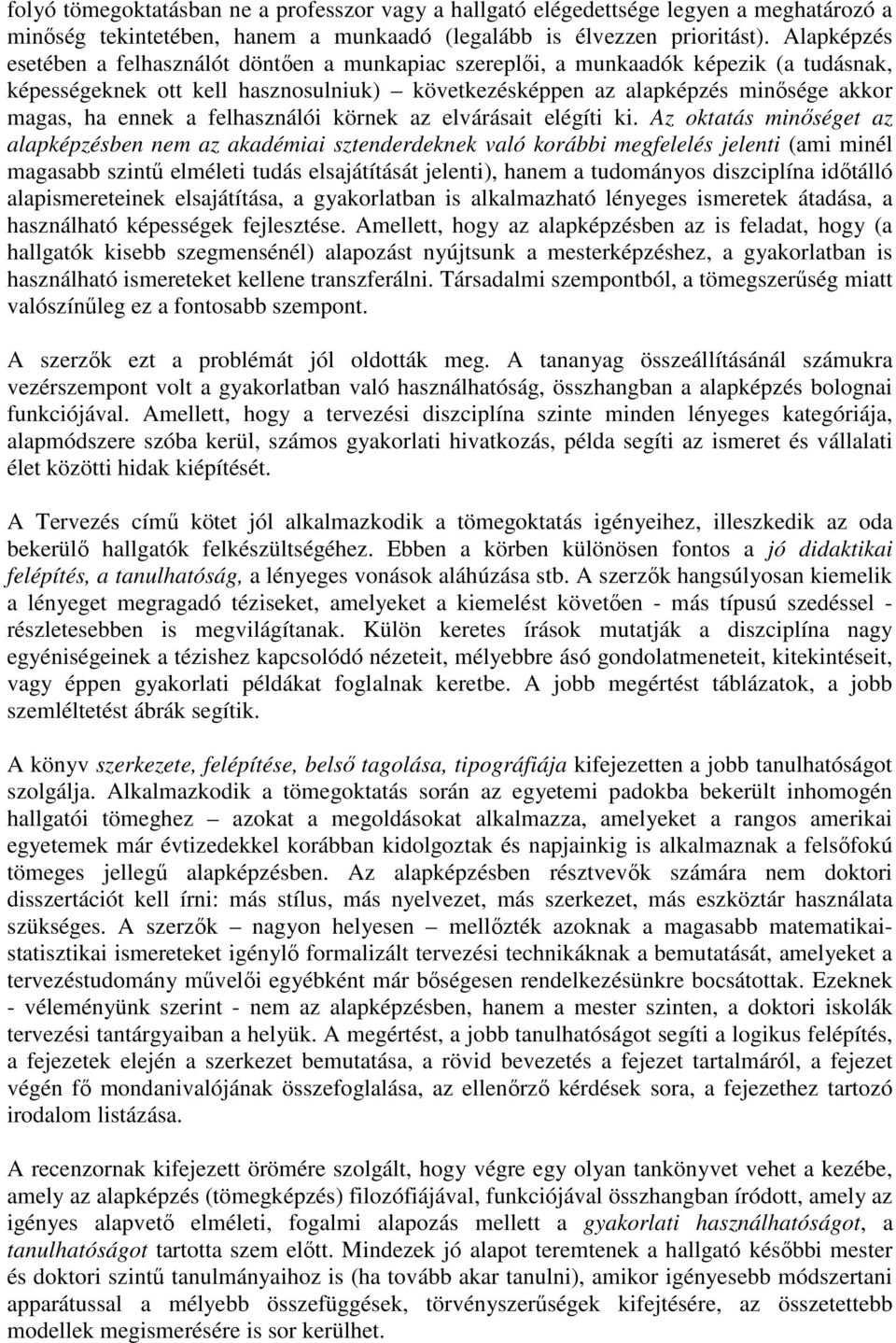 a felhasználói körnek az elvárásait elégíti ki.