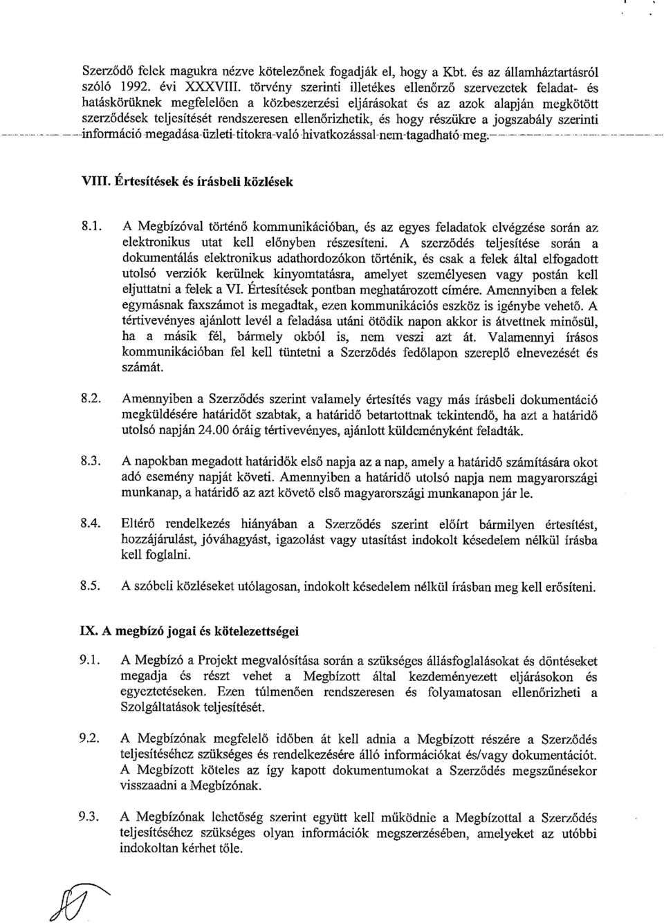 és hogy részükre a jogszabály szerinti - ---~- ~---info~áció rnegadása-üzleti1i