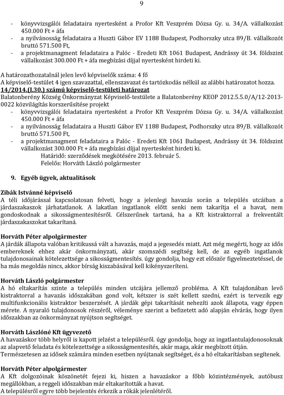 14/2014.(I.30.) számú képviselő-testületi határozat Balatonberény Község Önkormányzat Képviselő-testülete a Balatonberény KEOP 2012.5.