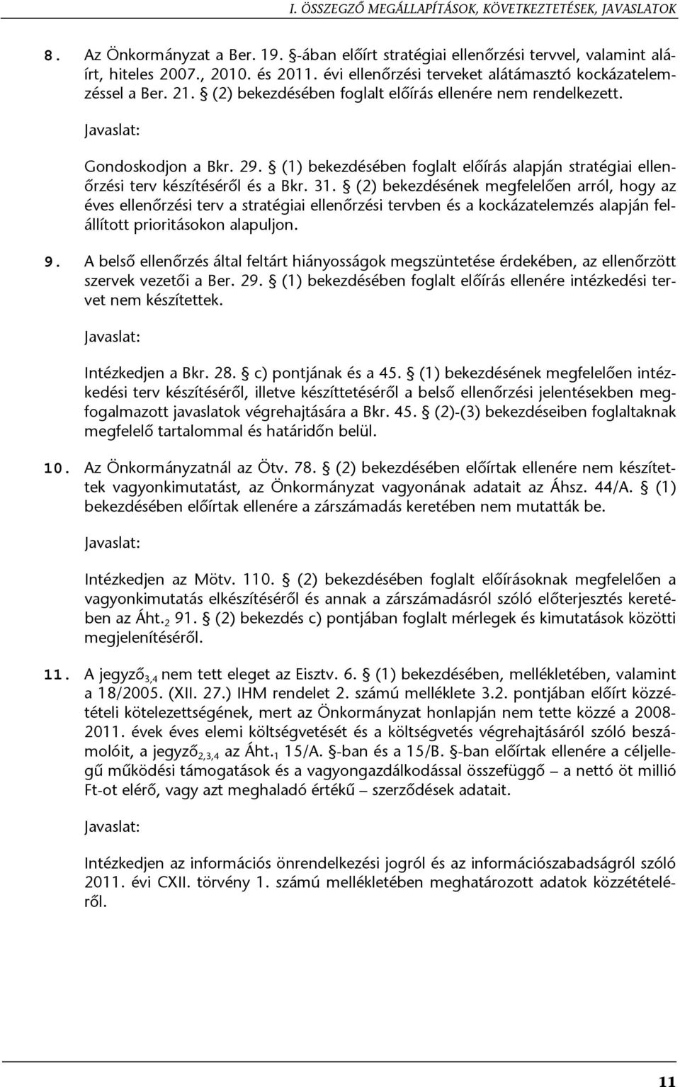 (1) bekezdésében foglalt előírás alapján stratégiai ellenőrzési terv készítéséről és a Bkr. 31.