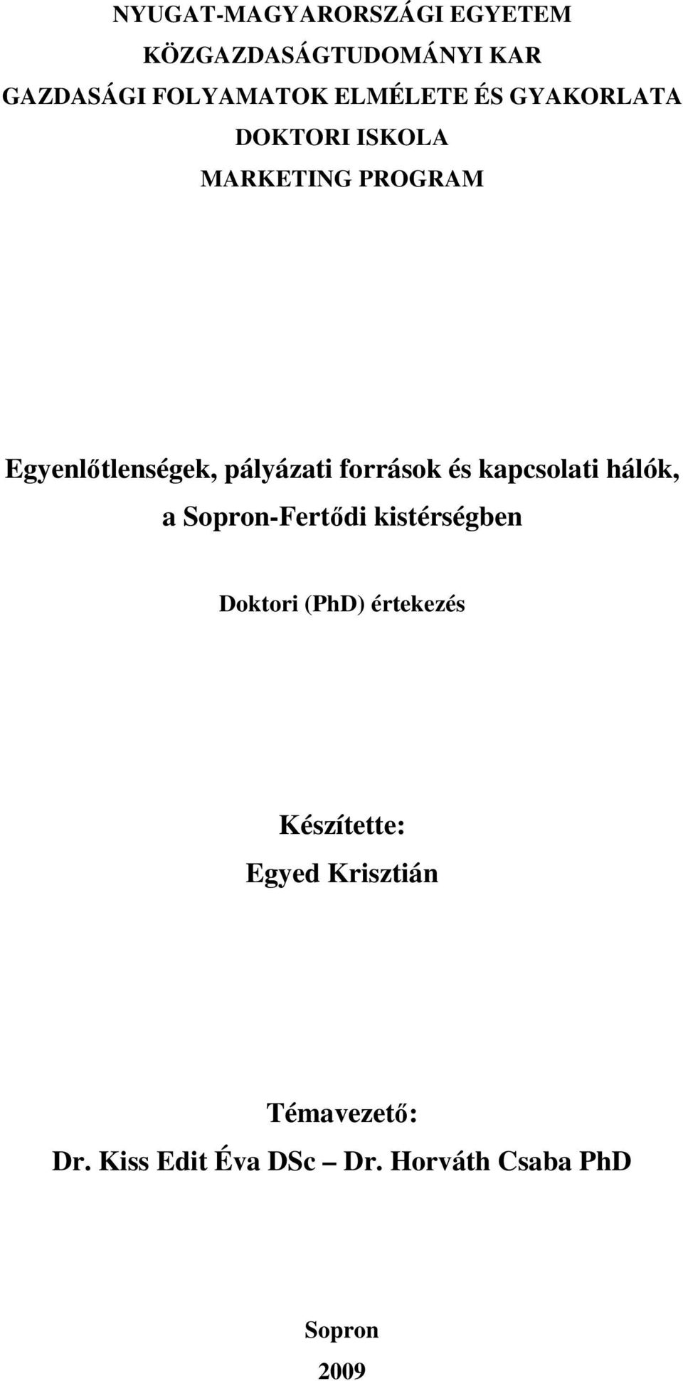 és kapcsolati hálók, a Sopron-Fertdi kistérségben Doktori (PhD) értekezés