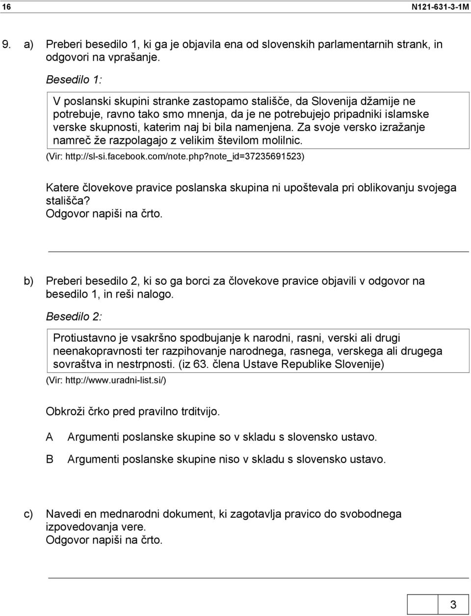 namenjena. Za svoje versko izražanje namreč že razpolagajo z velikim številom molilnic. (Vir: http://sl-si.facebook.com/note.php?