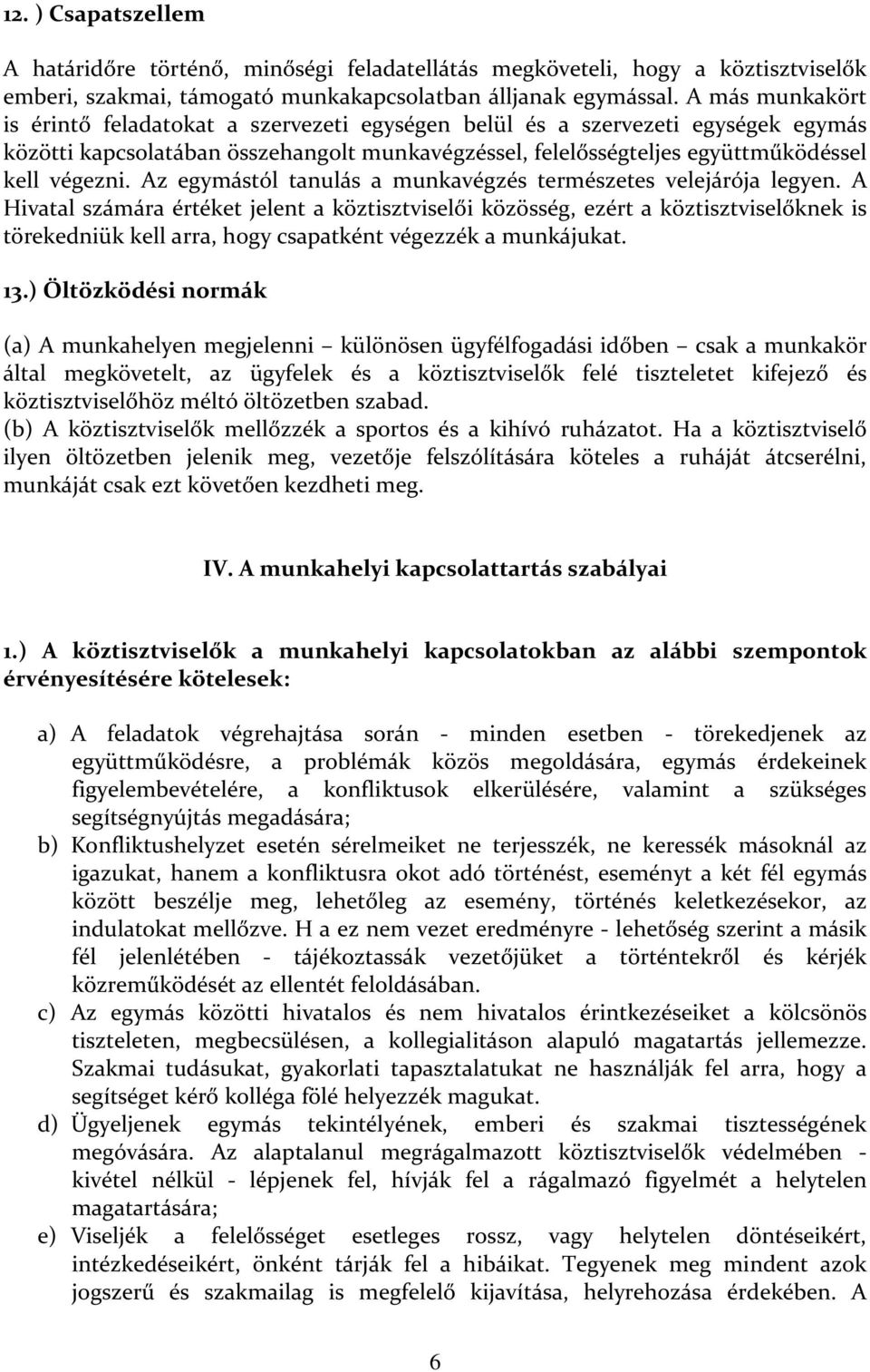 Az egymástól tanulás a munkavégzés természetes velejárója legyen.