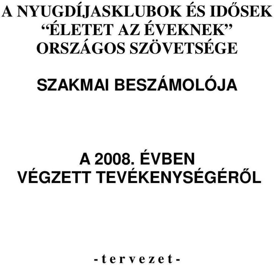 SZAKMAI BESZÁMOLÓJA A 2008.