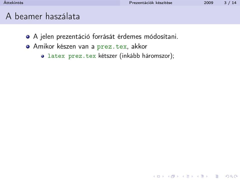érdemes módosítani. Amikor készen van a prez.