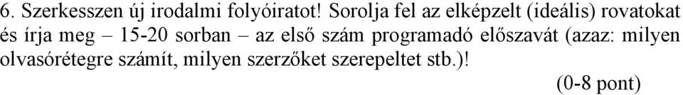 15-20 sorban az első szám programadó előszavát (azaz: