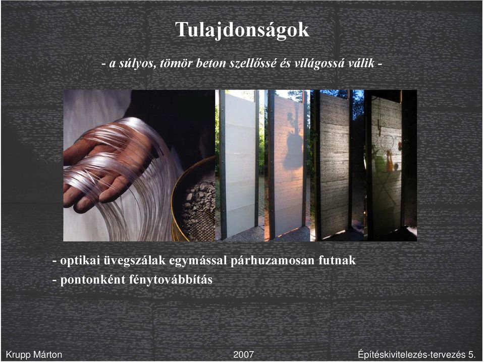 - optikai üvegszálak egymással