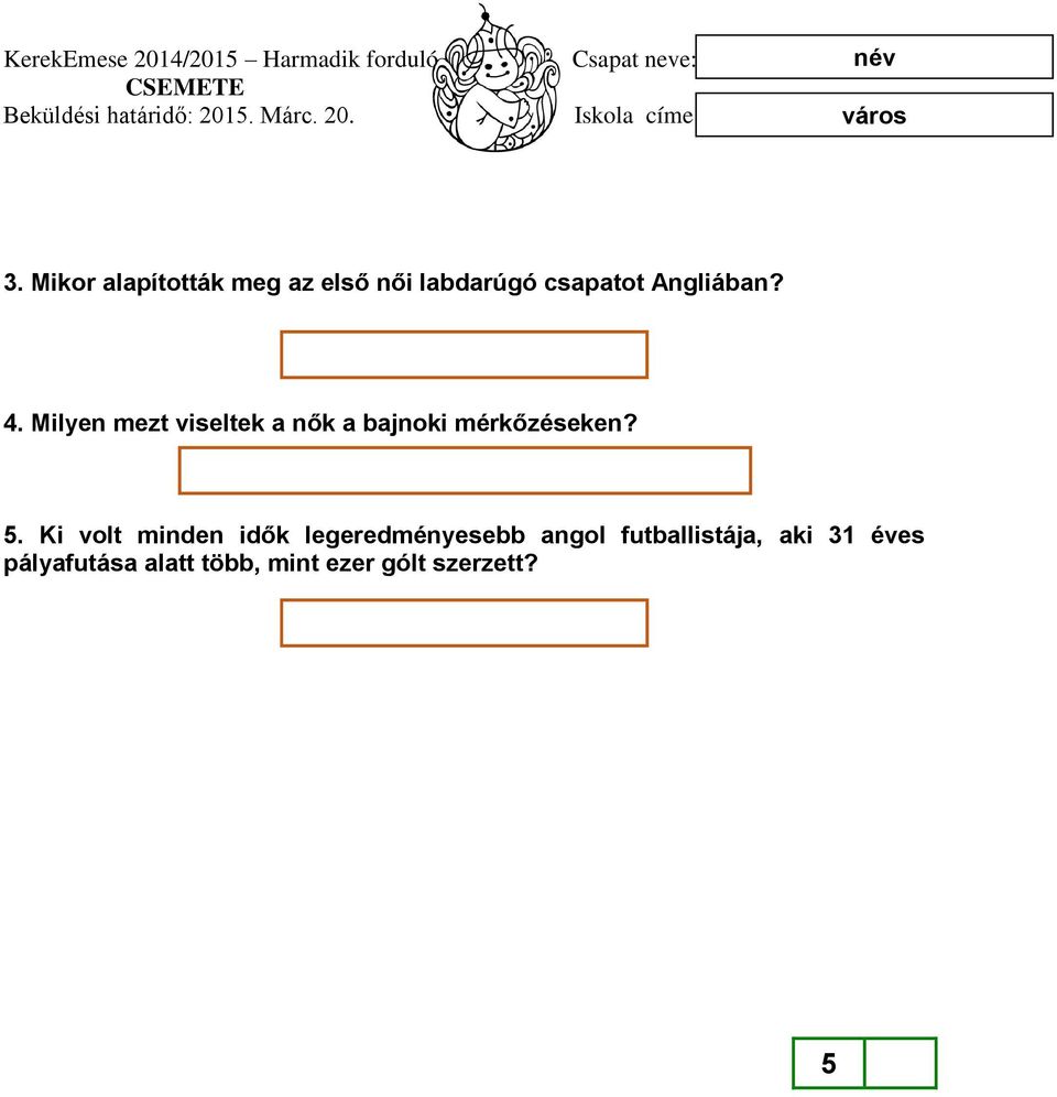 Milyen mezt viseltek a nők a bajnoki mérkőzéseken? 5.