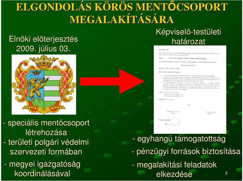 Képviselő-testületi határozat - speciális mentőcsoport létrehozása - területi polgári