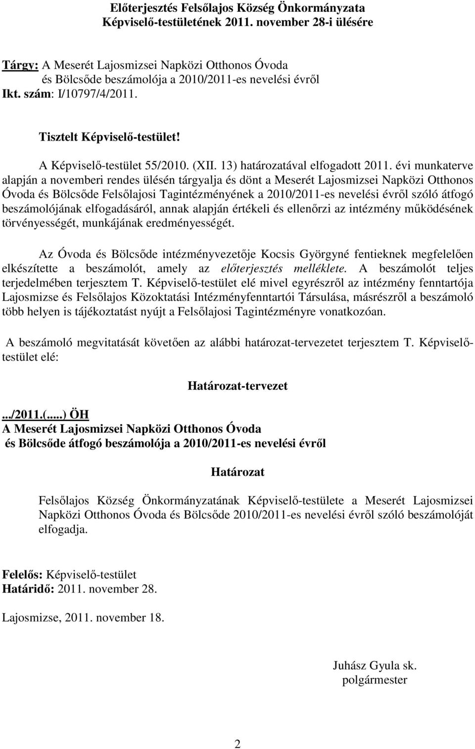 A Képviselı-testület 55/2010. (XII. 13) határozatával elfogadott 2011.