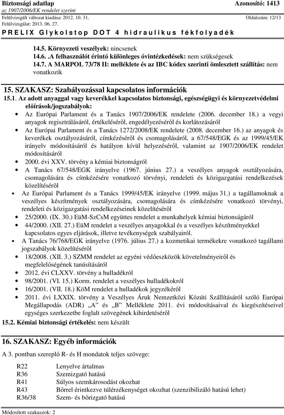 . SZAKASZ: Szabályozással kapcsolatos információk 15